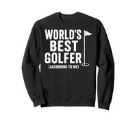 Worlds Best Golfer, According to Me Felpa