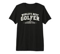 Worlds Best Golfer, According to Me Maglietta Premium