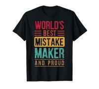 World's Best Mistake Maker Regalo divertente Festa del Papà Maglietta