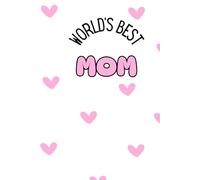 World's Best Mom - Pink Edition: A thoughtful notebook gift for your mother