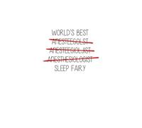 World's Best Sleep Fairy: Lustiges Anästhesie Notizbuch - Geschenkidee für Anästhesisten & Ärzte - Sprücheheft für Klinik, OP & Studium - Medizin Humor A5 liniert