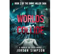 Worlds Collide: Book 2 of the Drake Miller Saga