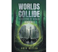 Worlds Collide: Reflections of Worlds Volume 3
