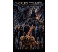 WORLD'S COLLIDE: THE SACRIFICE: 1