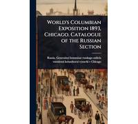 World's Columbian Exposition 1893, Chicago. Catalogue of the Russian Section