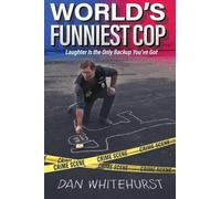 World's Funniest Cop: Laughter Is the Only Backup You've Got