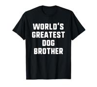 World's Greatest Dog Brother Funny Family Maglietta