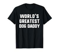 World's Greatest Dog Daddy Funny Family Maglietta
