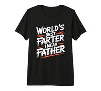 World's Greatest Farter I Mean Father Maglietta Premium