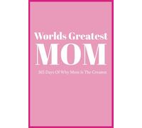 Worlds Greatest Mom, 365 Days Of Why Mom Is The Greatest: 1 minute Mom Gratitude Journal, Gift For Mom