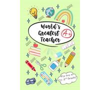 World's Greatest Teacher: A Cherished Autograph Book for Students and Colleagues to Share Memories, Wishes, and Reflections with Fun Prompts for Pre-K to 2nd Grades