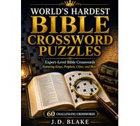 WORLD'S HARDEST BIBLE CROSSWORD PUZZLES: Expert-Level Bible Crosswords Featuring Kings, Prophets, Cities, and More