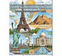 World's Iconic Landmark Coloring Book- Explore Famous Structures Through Art: Relaxing Coloring Book For Adults