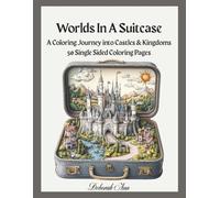 Worlds In A Suitcase: A Coloring Journey into Castles & Kingdoms