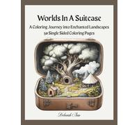 Worlds In A Suitcase: A Coloring Journey into Enchanted Landscapes