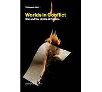 Worlds in Conflict: War and the Limits of Politics