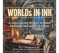 WORLDs IN INK Vol.1 - A Dark Academia Gothic Coloring Book for Adults & Teens | 50 Rich & Detailed Illustrations: Relax and escape into a world of ... elegance with this aesthetic coloring book