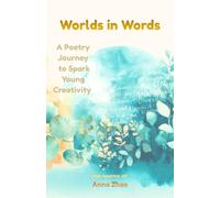 Worlds in Words: A Poetry Journey to Spark Young Creativity