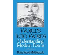 Worlds into Words: Understanding Modern Poems (Norton Paperback)