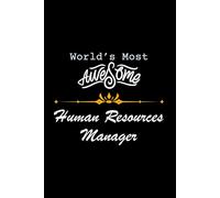 World's Most Awesome Human Resources Manager: Lined Journal Notebook- Human Resources Manager gifts