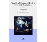 Worlds of Class and Desire: Fate and Conscience