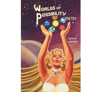 Worlds of Possibility -Poetry