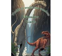 Worlds of words and wonders: Dinosaurs: Giants