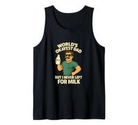 World's Okayest Dad But I Never Left for Milk Abbigliamento Canotta