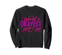 Worlds Okayest Mom Funny Sarcastic Hilarious Mother's Day Felpa
