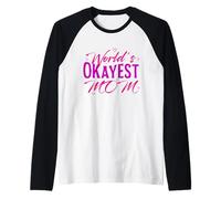 Worlds Okayest Mom Funny Sarcastic Hilarious Mother's Day Maglia con Maniche Raglan