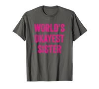 World's Okayest Sister Funny Sarcastic Sisterly Lovely Quote Maglietta