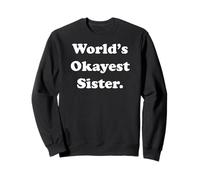 World's Okayest Sister Humor Funny Saying Felpa