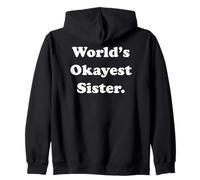 World's Okayest Sister Humor Funny Saying Felpa con Cappuccio