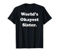 World's Okayest Sister Humor Funny Saying Maglietta