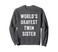 World's Okayest Twin Sister Divertente Sarcastico Sorella Amore Felpa