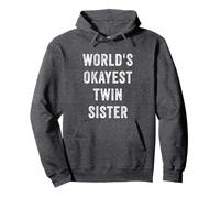 World's Okayest Twin Sister Divertente Sarcastico Sorella Amore Felpa con Cappuccio