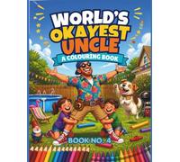 World's Okayest Uncle: A Hilarious Day-in-the-Life Colouring Book