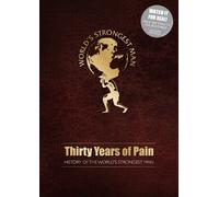 Worlds Strongest Man - Thirty Years Of Pain [DVD] [2008]