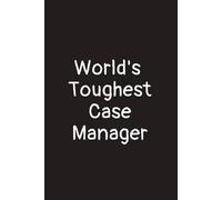 World's toughest case manager: lined notebook journal gifts