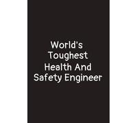 World's toughest Health And Safety Engineer : lined notebook journal gifts