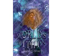 Worlds Within Ancient Secrets