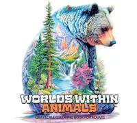 Worlds Within Animals Coloring Book: Beautiful Wildlife and Hidden Nature Landscapes in Dreamlike Double Exposure Art - Relaxing Grayscale Coloring Book for Adults