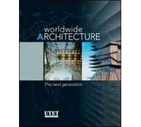 Worldwide architecture. The next generation. Ediz. illustrata