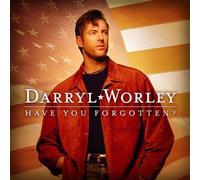 Worley Darryl - Have You Forgotten? by Worley Darryl (2003-04-29)