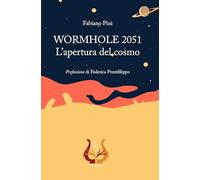 WORMHOLE 2051. L'apertura del cosmo