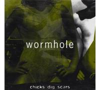 Wormhole - Chicks Dig Scars