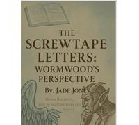 Wormwood's Perspective: The Screwtape Letters
