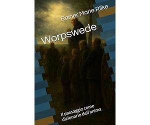 Worpswede: Il paesaggio come dizionario dell’anima