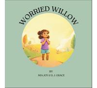 Worried WIllow: Learning to Trust God When Fear Feels Big: 2