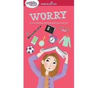 Worry: How to Feel Less Stressed and Have More Fun